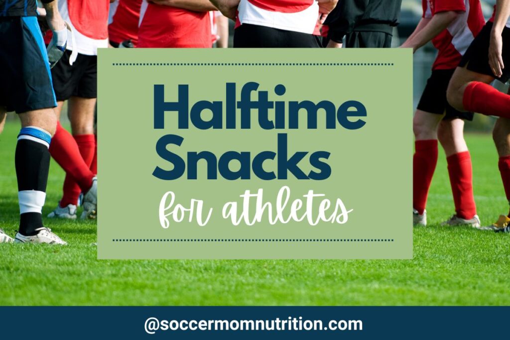 halftime snacks for athletes