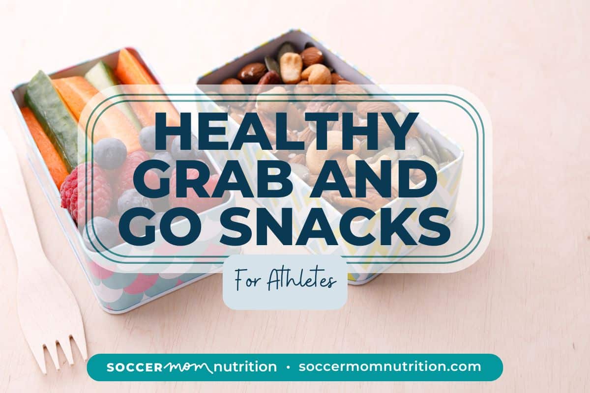 Grab and Go Snacks for Busy Athletes and Families
