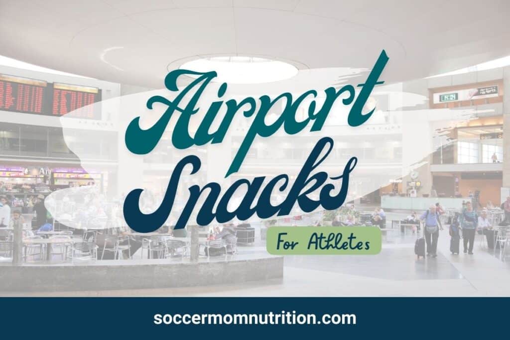 Airport Snacks for Athletes